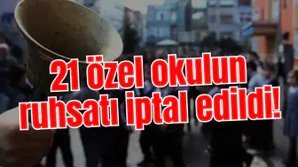 21 özel okulun ruhsatı iptal edildi!