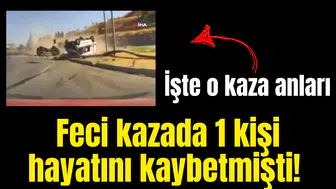 Feci kazada 1 kişi hayatını kaybetmişti! İşte o kaza anları