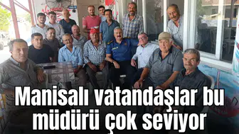 Manisalı vatandaşlar bu müdürü çok seviyor