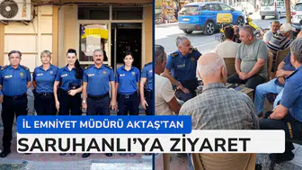 İl Emniyet Müdürü Aktaş’tan Saruhanlı’ya ziyaret