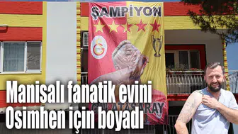 Manisalı fanatik evini Osimhen için boyadı