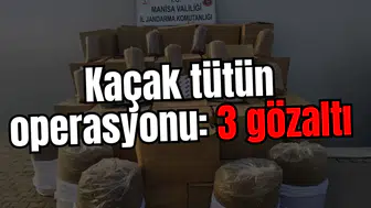 Kaçak tütün operasyonu: 3 gözaltı