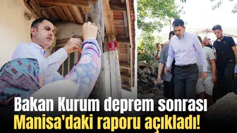 Bakan Kurum  deprem sonrası Manisa'daki raporu açıkladı!