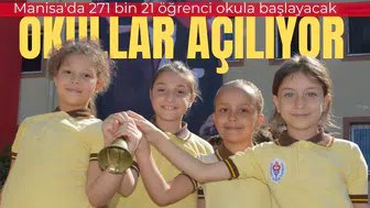 Okullar açılıyor: Manisa'da 271 bin 21 öğrenci okula başlayacak