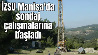 İZSU Manisa'da sondaj çalışmalarına başladı
