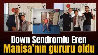 Down Sendromlu Eren Manisa’nın gururu oldu