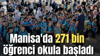 Manisa'da 271 bin öğrenci okula başladı