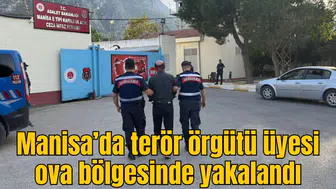 Manisa’da terör örgütü üyesi ova bölgesinde yakalandı