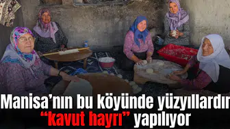 Manisa’nın bu köyünde yüzyıllardır “kavut hayrı” yapılıyor