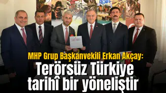 MHP Grup Başkanvekili Erkan Akçay: Terörsüz Türkiye tarihî bir yöneliştir