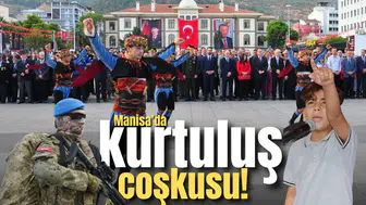 Manisa’da kurtuluş coşkusu!