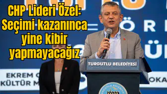 CHP Lideri Özel: Seçimi kazanınca yine kibir yapmayacağız