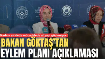 Kadına şiddetle mücadelede altyapı güçleniyor: Göktaş’tan eylem planı açıklaması
