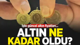 ALTIN FİYATLARI ALIŞ-SATIŞ RAKAMLARI: Bugün tam, yarım, gram, çeyrek, 22 ayar bilezik, cumhuriyet altını ne kadar?