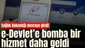 Sağlık Bakanlığı devreye girdi! e-Devlete bomba bir hizmet daha geldi