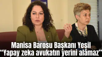 Manisa Barosu Başkanı Yeşil: “Yapay zeka avukatın yerini alamaz”