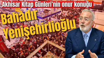 Akhisar Kitap Günleri’nin onur konuğu Bahadır Yenişehirlioğlu