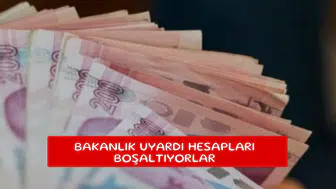 Bakanlık uyardı hesapları boşaltıyorlar