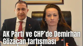 AK Parti ve CHP'de Demirhan Gözaçan tartışması