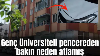 Can havliyle pencereden bakın neden atlamış