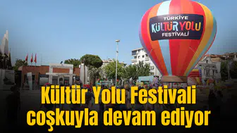 Kültür Yolu Festivali coşkuyla devam ediyor