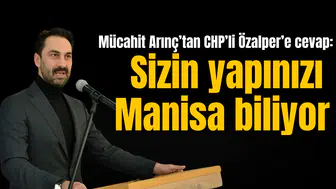 Mücahit Arınç’tan CHP’li Özalper’e cevap: Sizin yapınızı Manisa biliyor