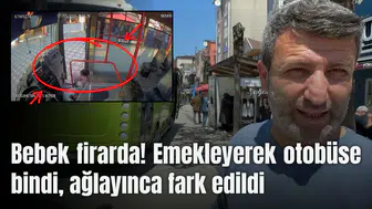 Bebek firarda! Emekleyerek otobüse bindi, ağlayınca fark edildi