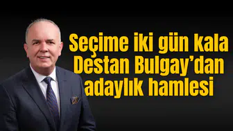 Destan Bulgay Birliğe aday