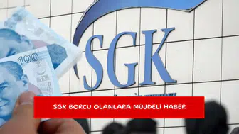 SGK borcu olanlara müjdeli haber