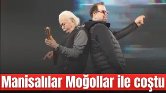 Manisalılar Moğollar ile coştu