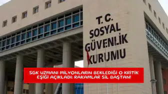 SGK uzmanı milyonların beklediği o kritik eşiği açıkladı: Rakamlar sil baştan!