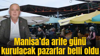 Manisa’da arife günü kurulacak pazarlar belli oldu