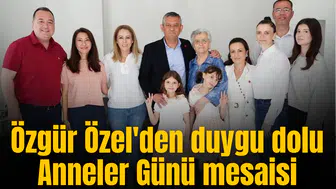 Özgür Özel'den duygu dolu Anneler Günü mesaisi