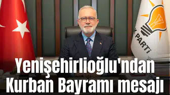 Yenişehirlioğlu'ndan Kurban Bayramı mesajı