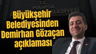 Büyükşehir Belediyesinden Demirhan Gözaçan hakkında açıklama