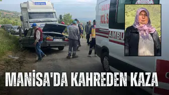 Manisa'da kahreden kaza