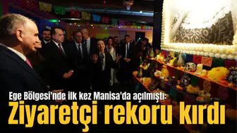 Ege Bölgesi'nde ilk kez Manisa'da açılmıştı: Ziyaretçi rekoru kırdı