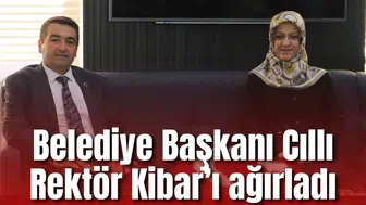 Belediye Başkanı Cıllı Rektör Kibar’ı ağırladı