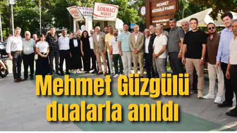 MEHMET GÜZGÜLÜ VEFATININ 2. YILINDA ANILDI