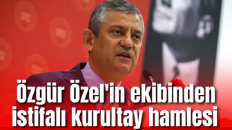 Özgür Özel'in ekibinden istifalı kurultay hamlesi