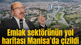 Emlak sektörünün yol haritası Manisa’da çizildi