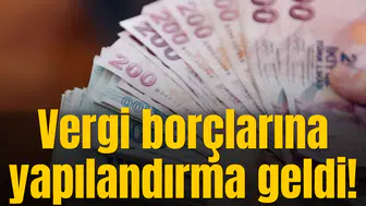 Vergi borçlarına yapılandırma geldi!