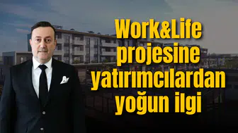 Work&Life projesine yatırımcılardan yoğun ilgi