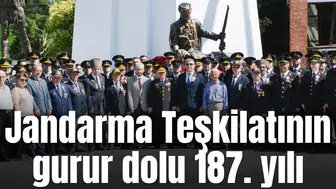 Jandarma Teşkilatının gurur dolu 187. yılı