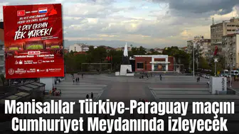 Manisalılar Türkiye–Paraguay maçını Cumhuriyet Meydanında izleyecek