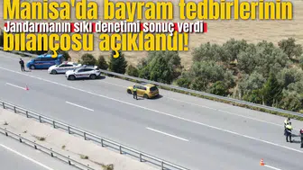 Manisa'da bayram tedbirlerinin bilançosu açıklandı!