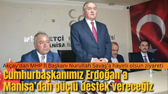 Akçay’dan MHP İl Başkanı Nurullah Savaş’a hayırlı olsun ziyareti