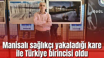 Manisalı sağlıkçı yakaladığı kare ile Türkiye birincisi oldu