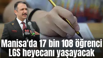 Manisa'da 17 bin 108 öğrenci LGS heyecanı yaşayacak