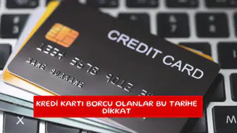 Kredi kartı borcu olanlar bu tarihe dikkat